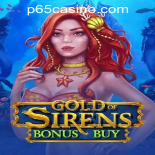 Dive into the Mesmerizing World of GoldofSirensBonusBuy at P65.COM CASINO