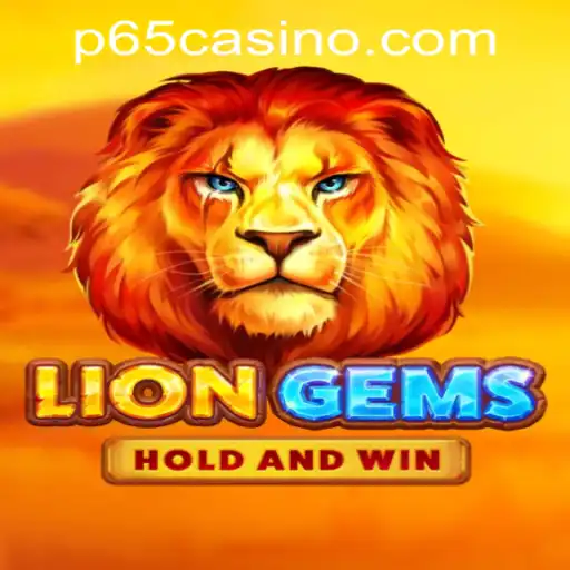 Exploring the Thrill of LionGems at P65.COM Casino