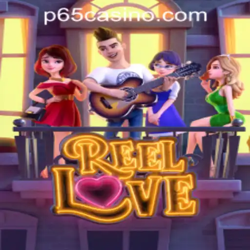 Explore the Thrilling World of Reel Love at P65.COM CASINO