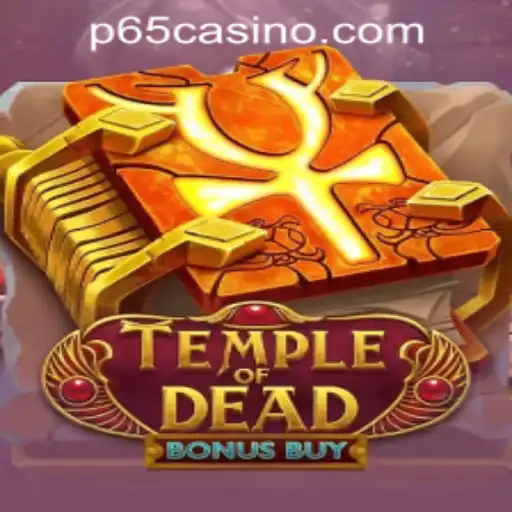 Explore the Thrills of TempleofDeadBonusBuy at P65.COM CASINO